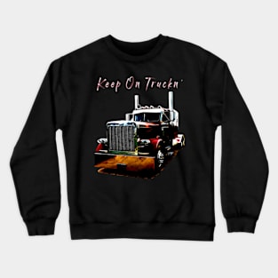 And Youth Semi Truck Keep On Truckn Back Crewneck Sweatshirt